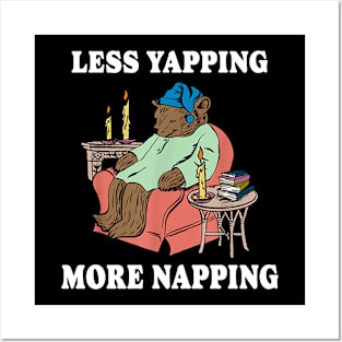 Less Yapping More Napping Posters and Art